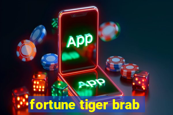 fortune tiger brab